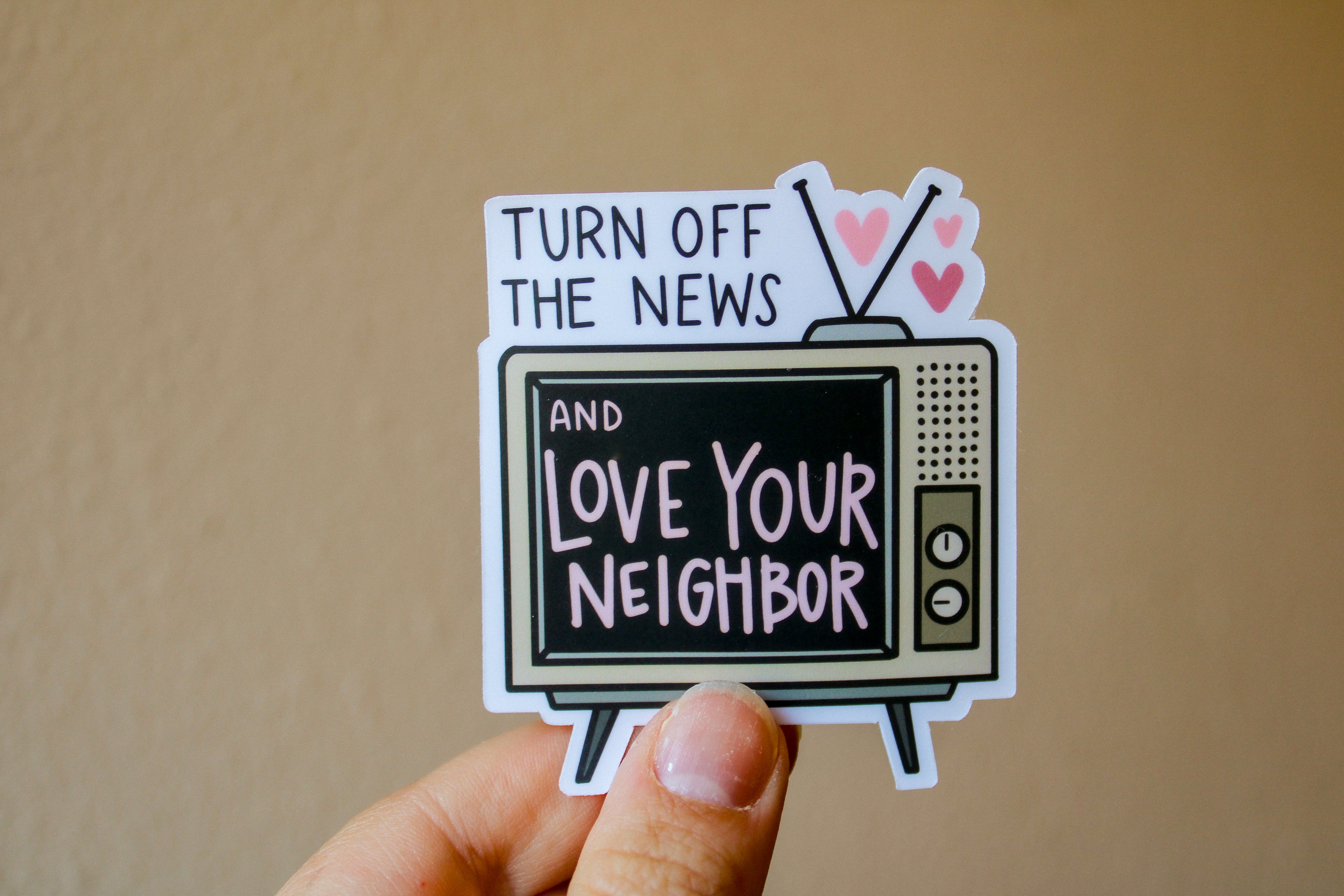 Turn Off The News and Love Your Neighbor - Sunbeam Stickers